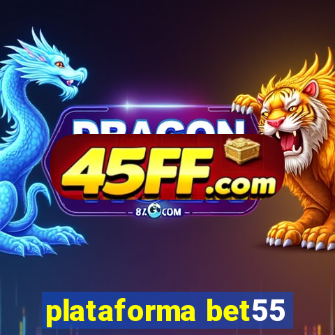 plataforma bet55